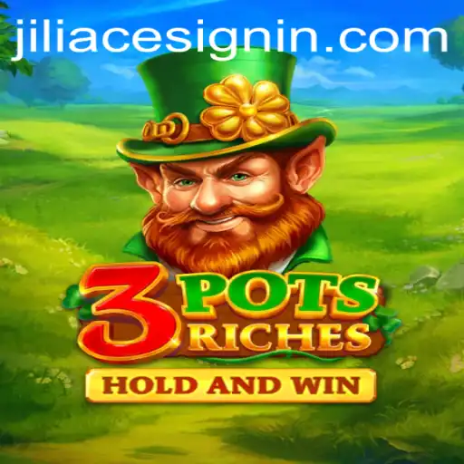 Discover the Thrills of 3potsRiches with JILIACE: A Unique Gaming Adventure
